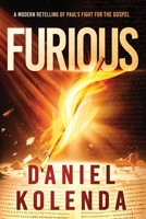 Furious: A Modern Retelling of Paul's Fight for the Gospel 1636415148 Book Cover