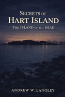Secrets of Hart Island: The Island of the Dead B0GK6P3K13 Book Cover
