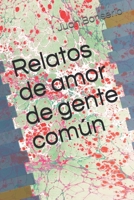 Relatos de amor de gente común B091F5RVZZ Book Cover