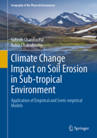 Climate Change Impact on Soil Erosion in Sub-tropical Environment: Application of Empirical and Semi-empirical Models 3031157206 Book Cover