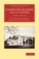 Chawton Manor and Its Owners; A Family History 9354410510 Book Cover
