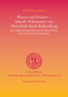 Pharao Und Priester - Sakrale Affirmation Von Herrschaft Durch Kultvollzug: Das Tagliche Kultbildritual Im Neuen Reich Und Der Dritten Zwischenzeit 3447057505 Book Cover