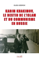 Karim Khakimov, le destin de l'islam et du communisme en Russie (French Edition) 1913191664 Book Cover