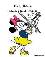 Fun Kids: Coloring Book Series (Vol.3): Coloring Book 1537362356 Book Cover