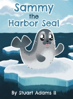 Sammy the Harbor Seal B0GQVW28GT Book Cover