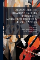 Alyssa; légende irlandaise sur les paroles de Marguerite Coiffier & Eugène Adenis 1173081453 Book Cover