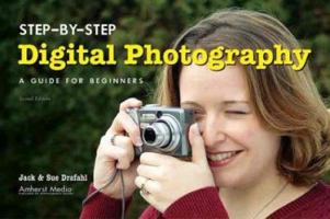 Step-by-Step Digital Photography: A Guide for Beginners 1584281413 Book Cover