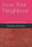 Love Your Neighbour: A biography of the commandment from Leviticus 19:18 B086C7L9N9 Book Cover