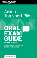 Airline Transport Pilot Oral Exam Guide: Comprehensive preparation for the FAA checkride 1644253119 Book Cover