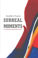 Surreal Moments: A Collection of Beautiful Poems 939537425X Book Cover