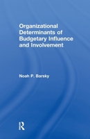 Organizational Determinants of Budgetary Influence and Involvement 1138994650 Book Cover