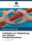 Leitfaden zur Begleitung von lokalen Friedenskomitees: Nordosten/RDCONGO 6206227553 Book Cover