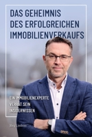 Das Geheimnis des erfolgreichen Immobilienverkaufs: Ein Immobilienexperte verrät sein Insiderwissen (German Edition) 300077680X Book Cover