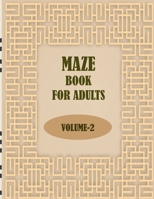 Maze Book For Adults,Volume-2: 50 unique maze puzzles, a stress relief maze book B08LQY7BZD Book Cover