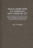 Social Work After the Americans with Disabilities ACT: New Challenges and Opportunities for Social Service Professionals 0865692777 Book Cover