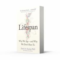 Lifespan: Why We Age – and Why We Don’t Have To by David A. Sinclair – Science of Aging, Longevity & Health (Bestselling Health & Wellness Book) B0GWVHN8SS Book Cover