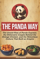 The Panda Way: The Untold Rise of Panda Express, the Billionaire Couple Behind the Orange Chicken, and the Relentless Culture That Build an Empire B0HBRCKNJ1 Book Cover