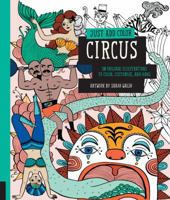 Just Add Color: Circus: 30 Original Illustrations To Color, Customize, and Hang 1592539491 Book Cover