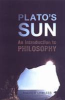 Plato's Sun: An Introduction to Philosophy 0802038093 Book Cover