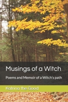 Musings of a Witch: Poems and Memoir of a Witch’s path B0BLL8JGX2 Book Cover