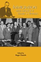 Immigration and the Legacy of Harry S. Truman 1931112991 Book Cover