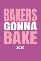 Bakers Gonna Bake 2020: Diary Week At A Glance Appointment Book Personal Planner Funny Baking Lover Gift 6x9 (approximate A5 size) 1700701681 Book Cover