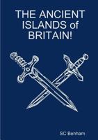 THE ANCIENT ISLANDS of BRITAIN! 1365601315 Book Cover