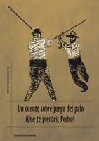 Un cuento sobre juego del palo. !que te pierdes Pedro¡ 147107885X Book Cover