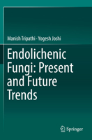 Endolichenic Fungi: Present and Future Trends 9811372705 Book Cover