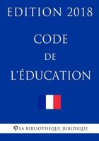 Code de L'Education: Edition 2018 1985015498 Book Cover