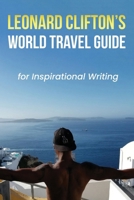 Leonard Clifton's World Travel Guide for Inspirational Writing B0F2KHS78K Book Cover
