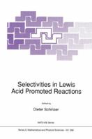 Selectivities in Lewis Acid Promoted Reactions 0792304527 Book Cover
