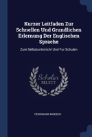 Kurzer Leitfaden Zur Schnellen Und Grundlichen Erlernung Der Englischen Sprache: Zum Selbstunterricht Und Fur Schulen... 137715680X Book Cover