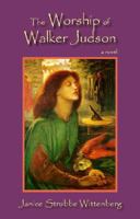 The Worship of Walker Judson 0989562301 Book Cover