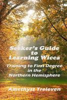 Seeker's Guide to Learning Wicca: Training to First Degree in the Southern Hemisphere 0980581818 Book Cover