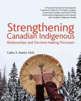 Strengthening Canadian Indigenous: Relationships and Decision-Making Processes 0228813522 Book Cover