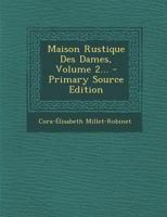 Maison Rustique Des Dames, Volume 2... B0BNW4L4WP Book Cover