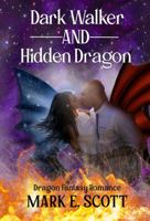 Dark Walker and Hidden Dragon: Dragon Fantasy Romance 1735467383 Book Cover