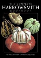 The Complete Harrowsmith Cookbook: All Three Harrowsmith Cookbooks in One Volume 1552090728 Book Cover