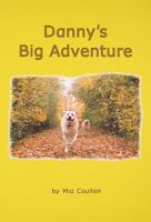 Danny's Big Adventure 0974647500 Book Cover