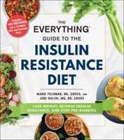 The Everything Guide to the Insulin Resistance Diet: Lose Weight, Reverse Insulin Resistance, and Stop Pre-Diabetes 1507214200 Book Cover