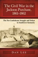 Civil War in the Jackson Purchase 0786477822 Book Cover