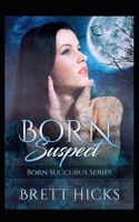 Born Suspect 1719982872 Book Cover