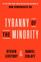 Tyranny of the Minority: Why American Democracy Reached the Breaking Point 0593443071 Book Cover