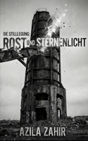 Die Stilllegung: Rost und Sternenlicht (German Edition) B0GLNBK43F Book Cover