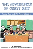 The Adventures of Crazy Kids: Crazy Kids and the Pasta Disaster B09HG6KT7K Book Cover
