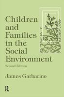 Children and Families in the Social Environment (Modern Applications of Social Work) 0202360792 Book Cover