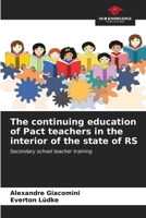 The continuing education of Pact teachers in the interior of the state of RS: Secondary school teacher training B0CKL1GY3L Book Cover