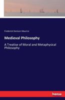 Mediaeval Philosophy: Or, A Treatise Of Moral And Metaphysical Philosophy From The Fifth To The Fourteenth Century... 1286533406 Book Cover