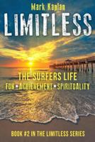 Limitless: Surfers Life Fun, Achievement, Spirituality 1540307107 Book Cover